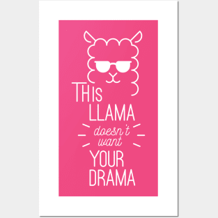 This Llama Doesn't Want Your Drama Posters and Art